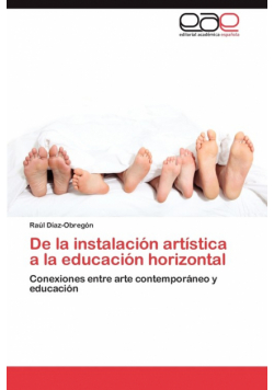 de La Instalacion Artistica a la Educacion Horizontal