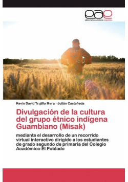 Divulgación de la cultura del grupo étnico indígena Guambiano (Misak)