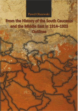 From the History of the South Caucasus and the Middle East in 1914-1923. Outlines