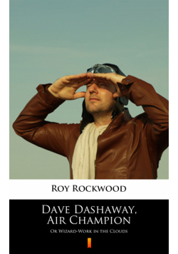 Dave Dashaway, Air Champion. Or Wizard-Work in the Clouds