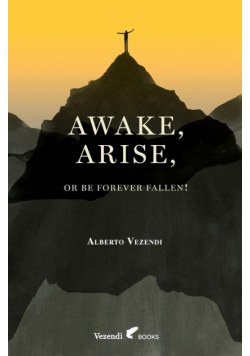 Awake, Arise, Or Be Forever Fallen!