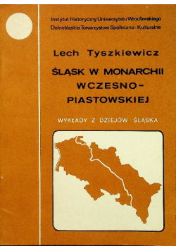Śląsk w monarchii wczesnopiastowskiej