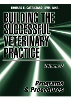Building the Successful Veterinary Practice, Programs and Procedures