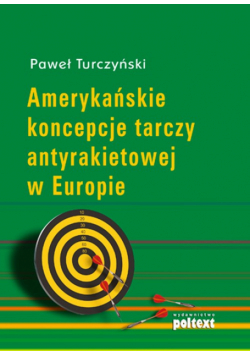 Amerykańskie koncepcje tarczy antyrakietowej w Europie