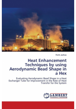 Heat Enhancement Techniques by using Aerodynamic Bead Shape in a Hex
