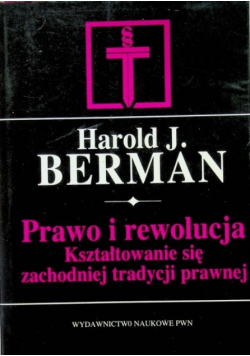 Prawo i rewolucja  Kształtowanie się zachodniej tradycji prawnej