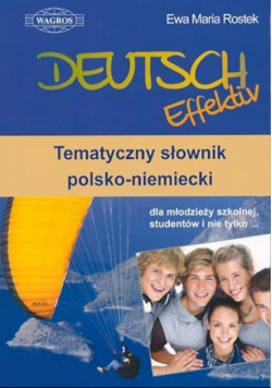 Deutsch Effektiv Tematyczny słownik polsko - niemiecki