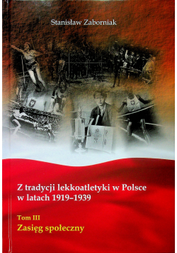 Z tradycji lekkoatletyki w Polsce w latach 1919 - 1939 tom III