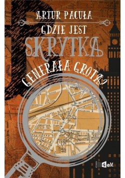 Gdzie jest skrytka generała Grota