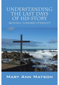 Understanding the Last Days of His-Story