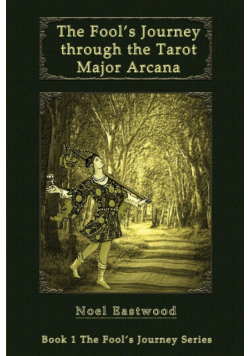 The Fool's Journey through the Tarot Major Arcana