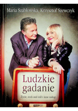 Ludzkie gadanie Życie rock and roll i inne nałogi