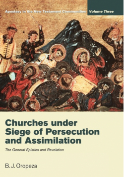 Churches Under Seige of Persecution and Assimilation