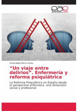 "Un viaje entre delirios". Enfermería y reforma psiquiátrica