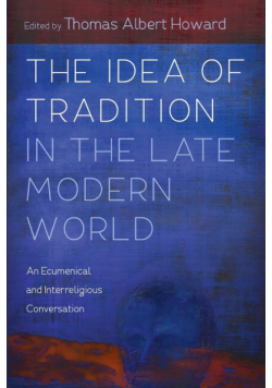 The Idea of Tradition in the Late Modern World