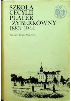 Szkoła Cecylii Plater - Zyberkówny  1883 - 1944
