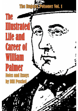 The Illustrated Life and Career of William Palmer