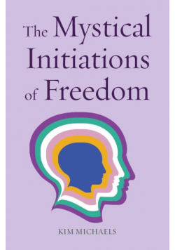 The Mystical Initiations of Freedom
