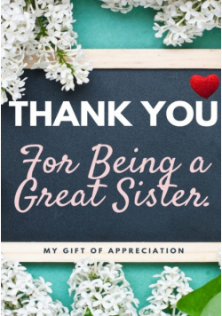 Thank You For Being A Great Sister