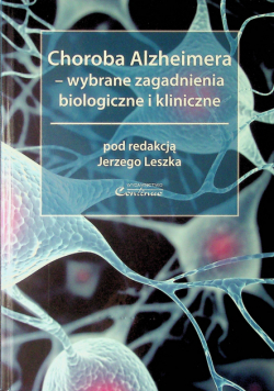 Choroba Alzheimera wybrane zagadnienia biologiczne i kliniczne