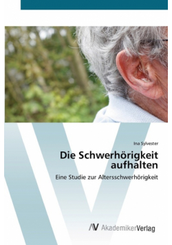 Die Schwerhörigkeit aufhalten