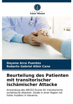 Beurteilung des Patienten mit transitorischer ischämischer Attacke