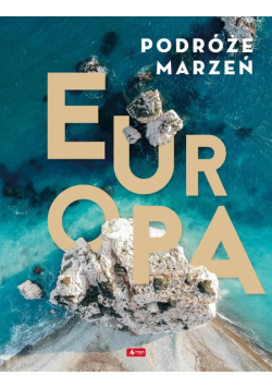 Podróże marzeń. Europa
