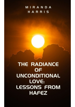 The Radiance of Unconditional Love