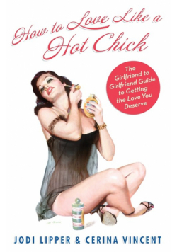 How To Love Like a Hot Chick
