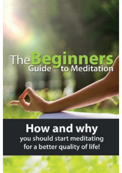 The Beginners Guide to Meditation