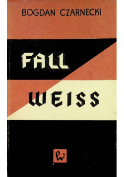 Fall Weiss z genezy hitlerowskiej agresji przeciw Polsce