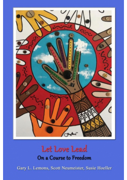 Let Love Lead on a Course to Freedom