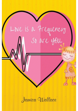 Love Is a Frequency
