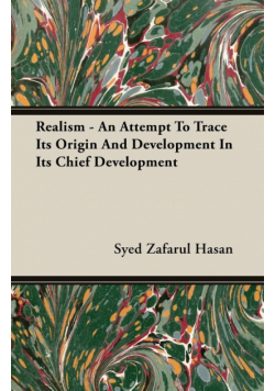 Realism - An Attempt To Trace Its Origin And Development In Its Chief Development