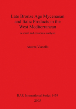 Late Bronze Age Mycenaean and Italic Products in the West Mediterranean