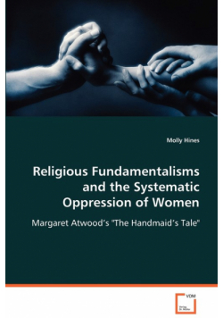 Religious Fundamentalisms and the Systematic Oppression of Women