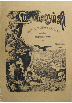 Lud Cieszyński jego właściwości i siedziby obraz etnograficzny reprint z 1888r