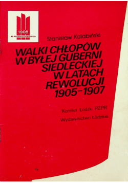 Walki chłopów w byłej guberni siedleckiej w latach rewolucji 1905 1907