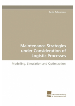 Maintenance Strategies Under Consideration of Logistic Processes