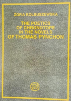 The Poetics of Chronotope in the Novels of Thomas Pynchon