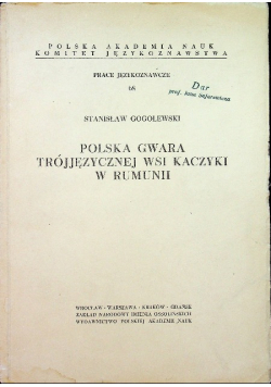 Polska gwara trójjęzycznej wsi Kaczyki w Rumunii