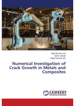 Numerical Investigation of Crack Growth in Metals and Composites
