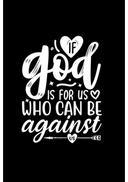 If God Is For Us, Who Can Be Against Us