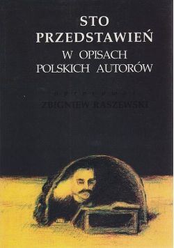 Sto przedstawień w opisach Polskich autorów