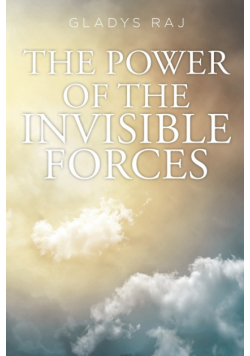 The Power of the Invisible Forces