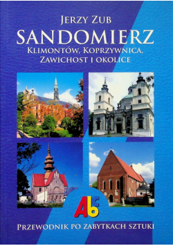 Sandomierz Klimontów Koprzywnica Zawichost i okolice