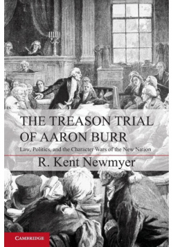 The Treason Trial of Aaron Burr