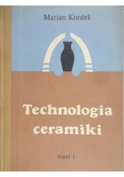 Technologia ceramiki Część I