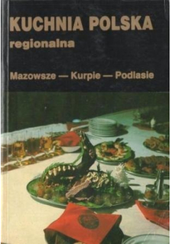 Kuchnia polska regionalna Mazowsze  Kurpie   Podlasie