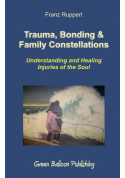Trauma, Bonding & Family Constellations